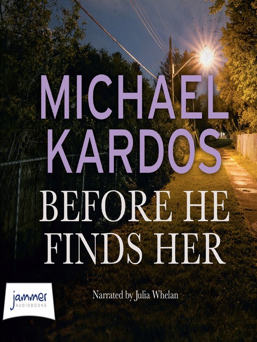 Title details for Before He Finds Her by Michael Kardos - Available